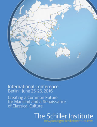 CREATING A COMMON FUTURE FOR MANKIND 
AND A RENAISSANCE OF CLASSICAL CULTURE

	International Conference 
in Berlin,
June 25-26, 2016